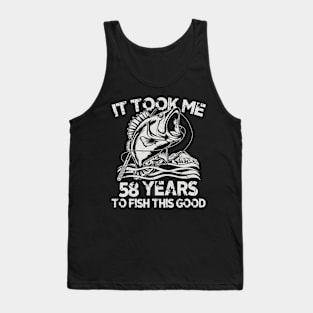 It Took Me 58 Years To Fish 58th Birthday Gift Tank Top